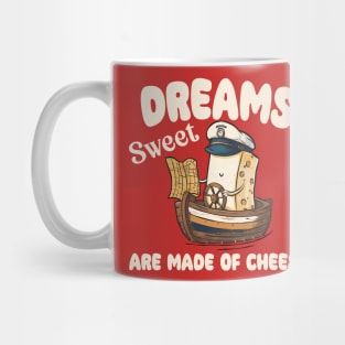 Sweet Dreams Are Made of Cheese, Unique boat trip With Captain Mimiw Mug